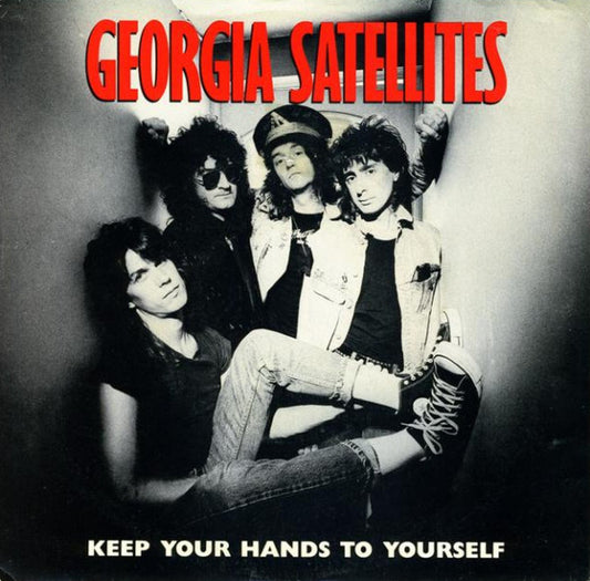 Georgia Satellites* : Keep Your Hands To Yourself  (7", SP )