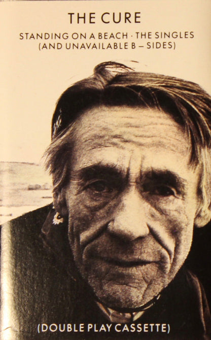 The Cure : Standing On A Beach • The Singles (And Unavailable B-Sides) (Cass, Comp, RE, SR,)