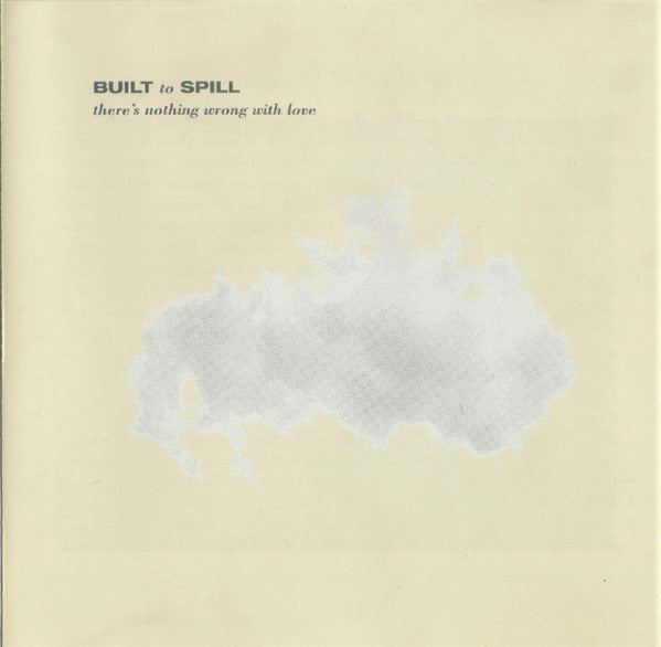 Built To Spill : There's Nothing Wrong With Love (CD, Album, RE, RP)
