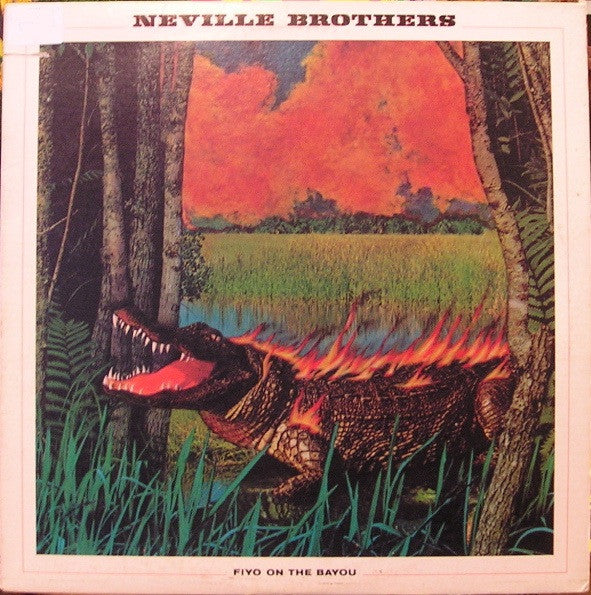 Neville Brothers* : Fiyo On The Bayou (LP, Album, Y -)