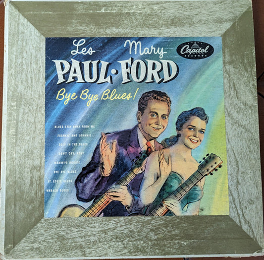 Les Paul & Mary Ford : Bye Bye Blues! (10", Album, Scr)