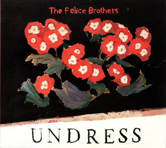 The Felice Brothers : Undress (CD, Album)