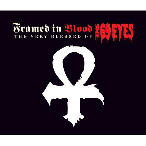 The 69 Eyes : Framed In Blood: The Very Blessed Of The 69 Eyes (CD, Comp, RM)