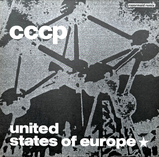 CCCP* : United States Of Europe (Razormaid Remix) (12", Maxi)