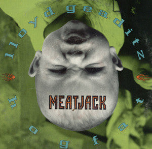 Meatjack : Lloyd Geaditz / Hogfat (7")