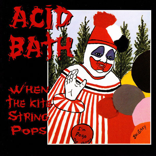 Acid Bath : When The Kite String Pops (CD, Album, RE, RM, CD )