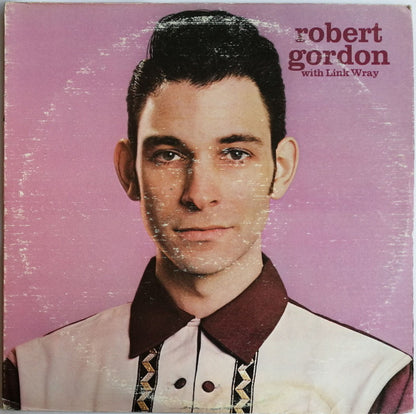 Robert Gordon (2) With Link Wray : Robert Gordon With Link Wray (LP, Album, SP )
