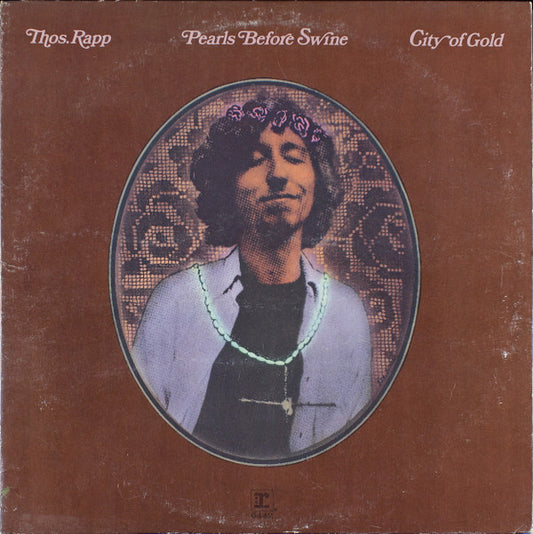 Thos. Rapp*, Pearls Before Swine : City Of Gold (LP, Album)