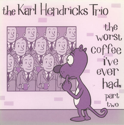 The Karl Hendricks Trio : The Worst Coffee I've Ever Had, Part Two (7")