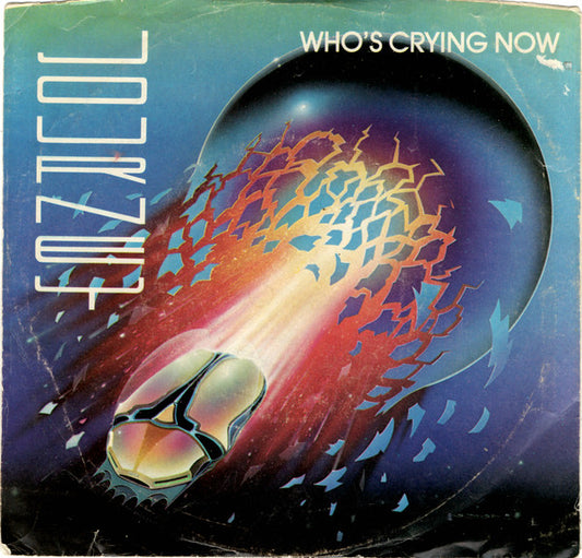 Journey : Who's Crying Now (7", Single, Styrene)
