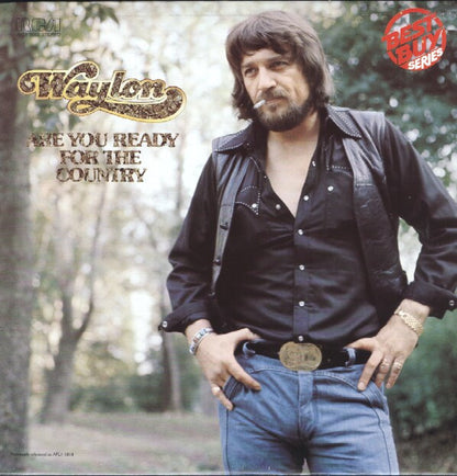 Waylon Jennings : Are You Ready For The Country (LP, Album, RE)