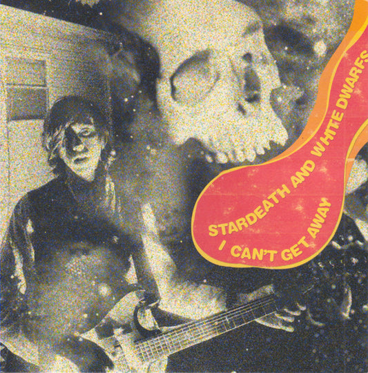 Stardeath And White Dwarfs : I Can't Get Away (7", Yel)