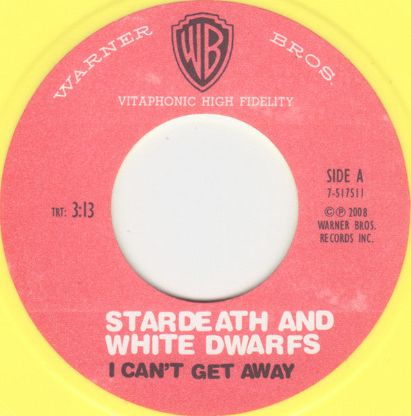 Stardeath And White Dwarfs : I Can't Get Away (7", Yel)