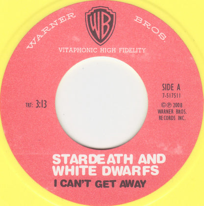 Stardeath And White Dwarfs : I Can't Get Away (7", Yel)