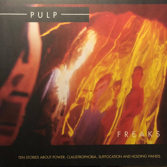 Pulp : Freaks (Ten Stories About Power, Claustrophobia, Suffocation And Holding Hands.) (2xLP, Album, RE)