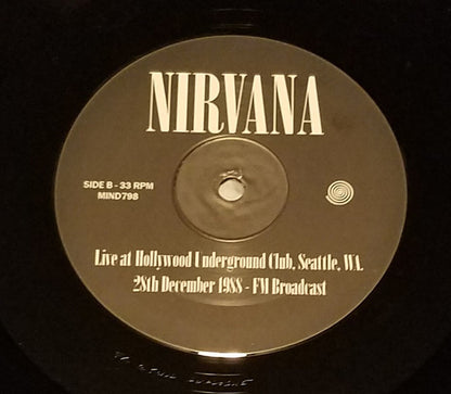 Nirvana : Live At Hollywood Underground Club, Seattle, WA. 28th December 1988 - FM Broadcast (LP, Unofficial)