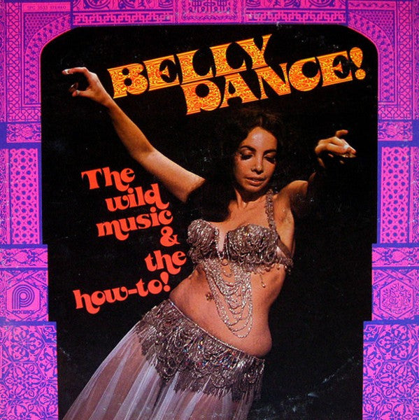 Toraia Orchestra Of Algiers : Belly Dance! (The Wild Music & The How-To!) (LP, Album, RE)