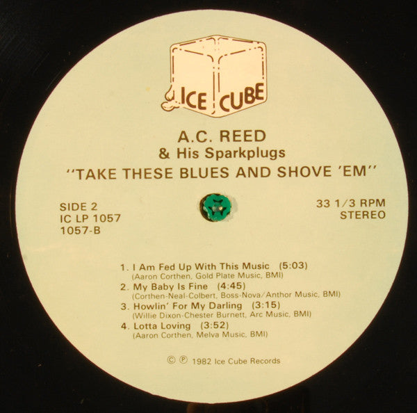 A.C. Reed And His Spark Plugs : Take These Blues And Shove 'Em! (LP)