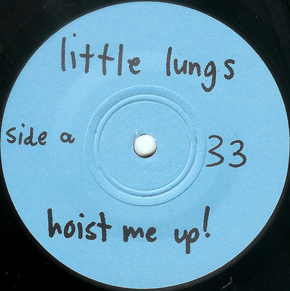 Little Lungs : Hoist Me Up! (7", EP)