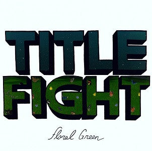 Title Fight : Floral Green (LP, Album)