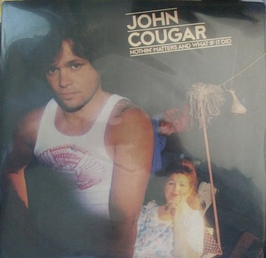 John Cougar* : Nothin' Matters And What If It Did (LP, Album, Club, RE, Col)