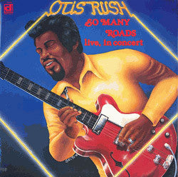 Otis Rush : So Many Roads (Live In Concert) (LP, Album, RE)