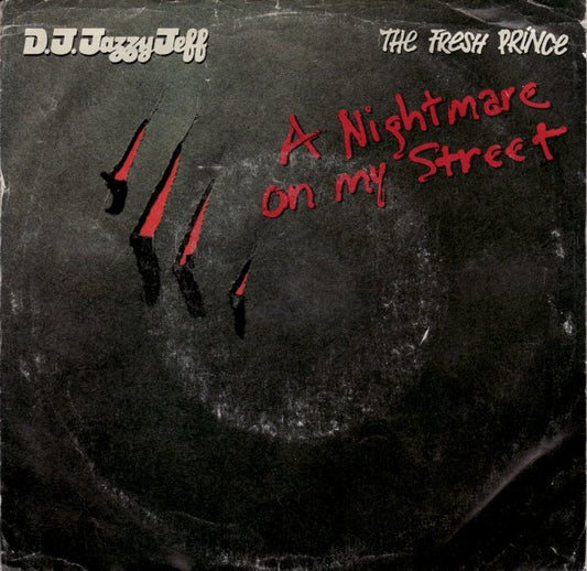DJ Jazzy Jeff & The Fresh Prince : A Nightmare On My Street (7", Single)