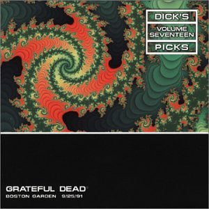 Grateful Dead* : Dick's Picks Volume Seventeen Boston Garden 9/25/91 (3xHDCD, Album)