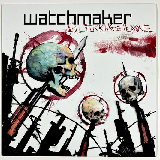 Watchmaker (3) : Kill.Fucking.Everyone (LP, Album)