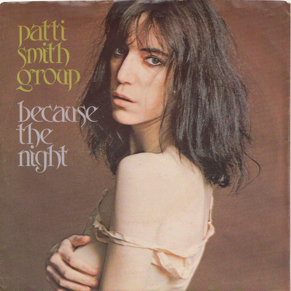 Patti Smith Group : Because The Night (7", Single)