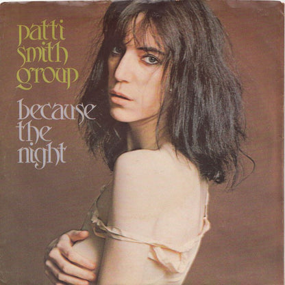 Patti Smith Group : Because The Night (7", Single)