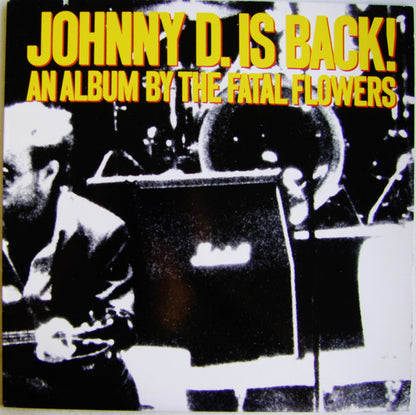 The Fatal Flowers : Johnny D. Is Back! (LP, Album)
