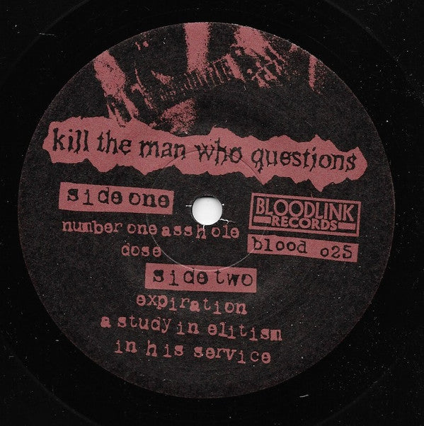 Kill The Man Who Questions : Kill The Man Who Questions (7", Red)