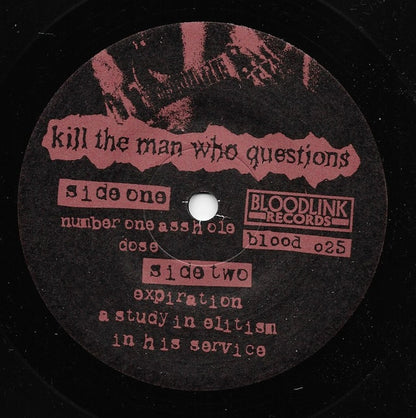 Kill The Man Who Questions : Kill The Man Who Questions (7", Red)