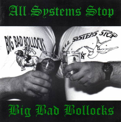 All Systems Stop / Big Bad Bollocks : All Systems Stop / Big Bad Bollocks (7")