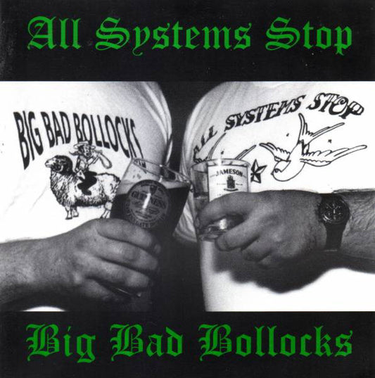 All Systems Stop / Big Bad Bollocks : All Systems Stop / Big Bad Bollocks (7")