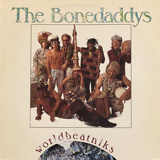 The Bonedaddys : Worldbeatniks (LP, Album)