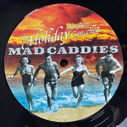 Mad Caddies : The Holiday Has Been Cancelled (10", EP, RE)