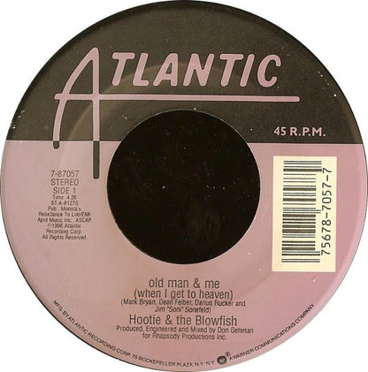 Hootie & The Blowfish : Old Man & Me (When I Get To Heaven) (7")