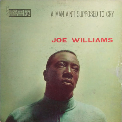 Joe Williams : A Man Ain't Supposed To Cry (LP, Album, Mono)