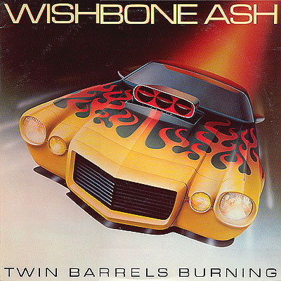 Wishbone Ash : Twin Barrels Burning (LP, Album)