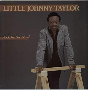 Little Johnny Taylor : Stuck In The Mud (LP)