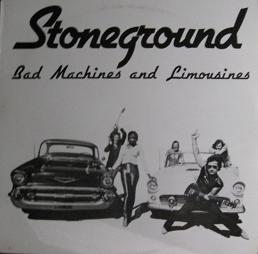 Stoneground : Bad Machines And Limousines (LP, Album)