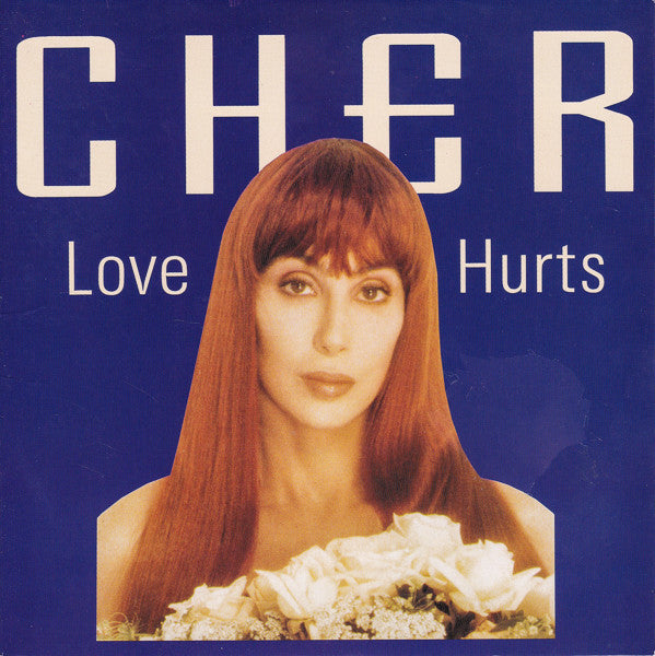 Cher : Love Hurts (7", Single, Inj)