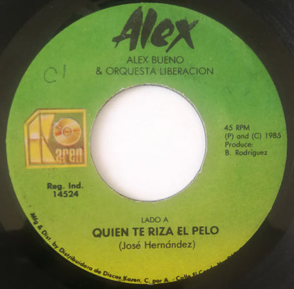 Alex Bueno & Orquesta Liberacion* : Quien Te Riza El Pelo / Quiero Abrazarte Tanto (7")