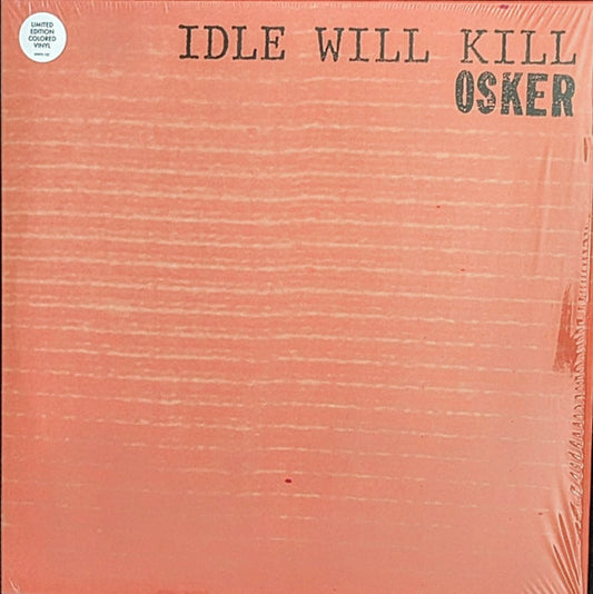 Osker : Idle Will Kill (LP, Album, Ltd, Num, RE, Pin)
