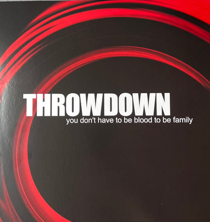 Throwdown (2) : You Don't Have To Be Blood To Be Family (LP, Album, RP, Cle)