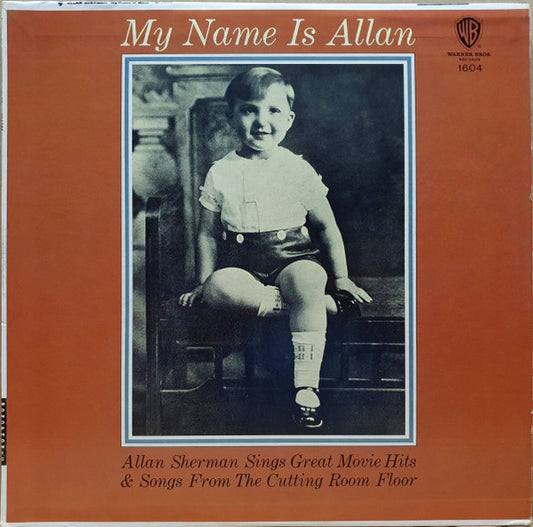 Allan Sherman : My Name Is Allan:  Allan Sherman Sings Great Movie Hits & Songs From The Cutting Room Floor (LP, Album, Mono)