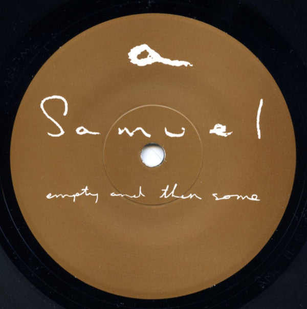 Samuel (8) : Empty And Then Some (7")