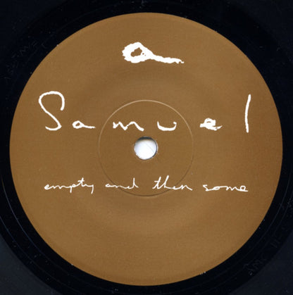 Samuel (8) : Empty And Then Some (7")